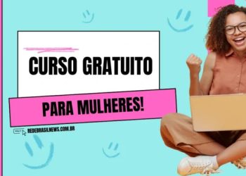 Cursos Gratuitos para Mulheres: Governo Libera 10 mil Vagas Exclusivas com Certificado em 2025: Veja Como se Inscrever!